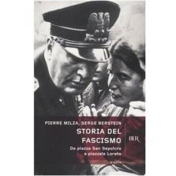 Storia del fascismo. Da piazza San Sepolcro a Piazzale Loreto