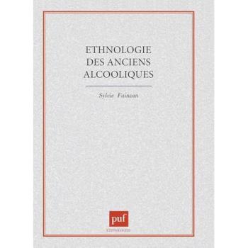 Ethnologie des anciens alcooliques : La liberté ou la mort