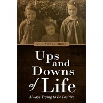 Ups and Downs of My Life: Always Trying to Be Positive