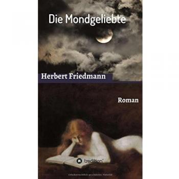 Herbert Friedmann Die Mondgeliebte