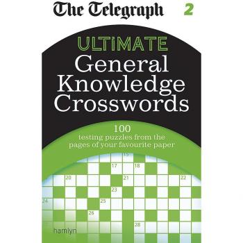 The Telegraph: Ultimate General Knowledge Crosswords 2