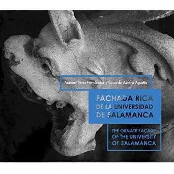 Fachada rica de la Universidad de Salamanca = The ornate Façade of the University of Salamanca