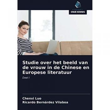 Studie over het beeld van de vrouw in de Chinese en Europese literatuur: Deel I