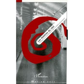 Les Théatres du Réel : Pratiques de la représentation dans le théâtre contemporain