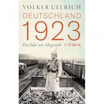 Deutschland 1923. Das Jahr am Abgrund.