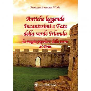 Antiche Leggende, Incantesimi e Fate della Verde Irlanda