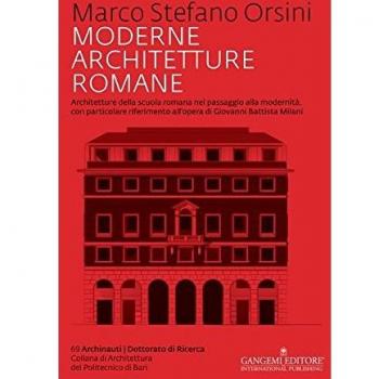 Moderne architetture romane. Architetture della scuola romana nel passaggio alla modernità, con particolare riferimento all'opera di Giovanni Battista