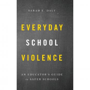 Everyday School Violence: An Educator's Guide to Safer Schools