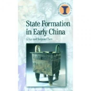 State Formation in Early China (Duckworth Debates in Archaeology)