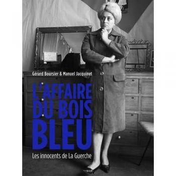 L'affaire du bois bleu : les innocents de la Guerche