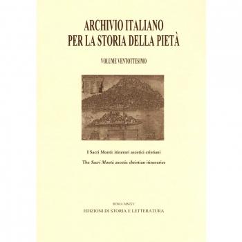 Archivio italiano per la storia della pietà. I sacri monti: itinerari ascetici cristiani