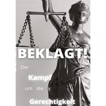 BEKLAGT!: Der Kampf um die Gerechtigkeit