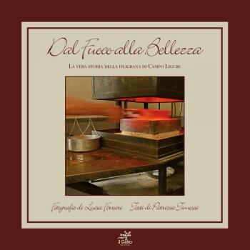 Dal fuoco alla bellezza. La vera storia della filigrana di Campo Ligure