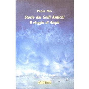 Storie dai golfi antichi. Il viaggio di Aleph