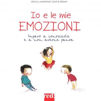 Io e le mie emozioni. Ediz. a colori