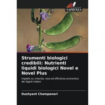Champaneri, Dushyant: Strumenti biologici credibili: Nutrienti liquidi biologici Novel e Novel Plus