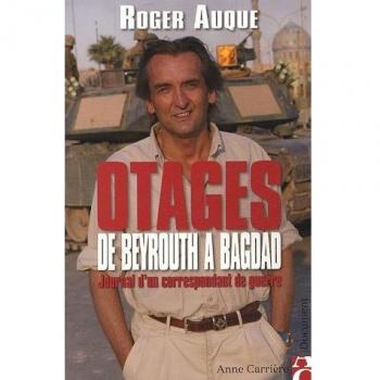 Otages de Beyrouth à Bagdad : Journal d'un correspondant de guerre