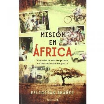 Misión en África: Vivencias de Una Cooperante en Un Continente en Guerra