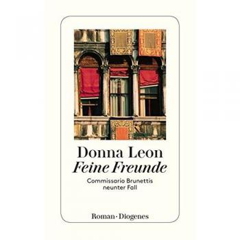 Donna Leon Feine Freunde: Commissario Brunettis Neunter Fall