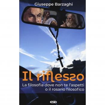 Il riflesso. La filosofia dove non te l'aspetti o il rosario filosofico