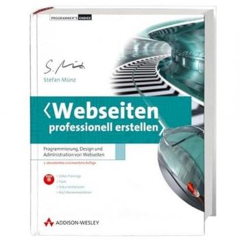 Webseiten Professionell Erstellen: Programmierung, Design und Administration mit DVD-ROM
