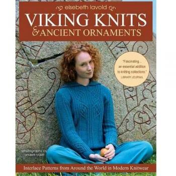 Viking Knits & Ancient Ornaments: Interlace Patterns from Around the World in Modern Knitwear