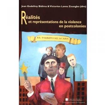 Réalités et representations de la violence enpostcolonies