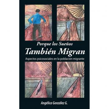 Porque los Sueños También Migran: Para todos aquellos que tienen un sueño