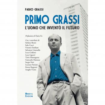Primo Grassi. L'uomo che inventò il futuro