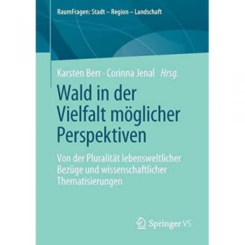 Wald in der Vielfalt möglicher Perspektiven