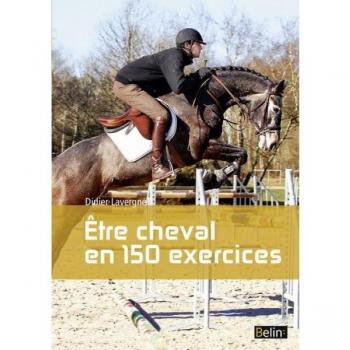 Etre cheval en 150 exercices