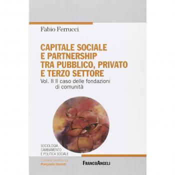 Capitale sociale e partnership tra pubblico, privato e terzo settore. Il caso delle fondazioni di comunità