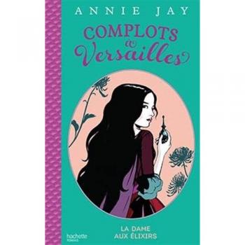 Complots à Versailles : La dame aux élixirs