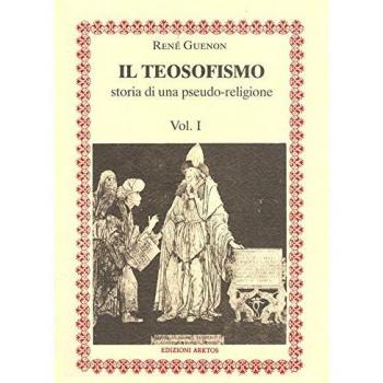 Il teosofismo. Storia di una pseudo-religione