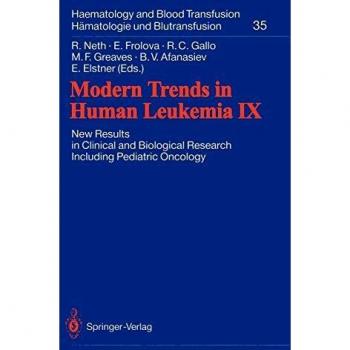 Modern Trends in Human Leukemia IX: New Results in Clinical and Biological Research Including Pediatric Oncology: 35