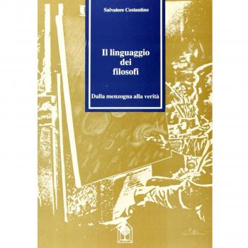 Il linguaggio dei filosofi. Dalla menzogna alla verità Salvatore Costantino
