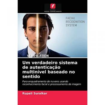 Suralkar, Rupali: Um verdadeiro sistema de autenticação multinível baseado no sentido