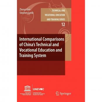 Lamb, Stephen: International Comparisons of China¿s Technical and Vocational Education and Training System