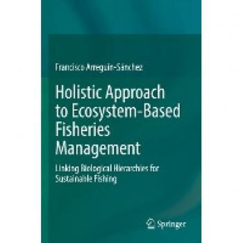 Holistic Approach to Ecosystem-Based Fisheries Management: Linking Biological Hierarchies for Sustainable Fishing
