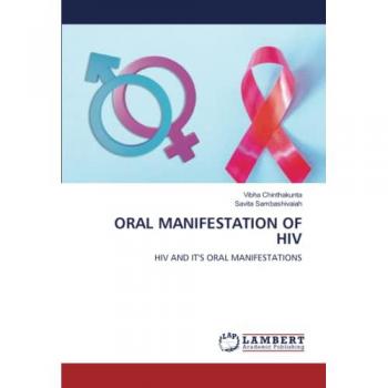 ORAL MANIFESTATION OF HIV: HIV AND IT'S ORAL MANIFESTATIONS