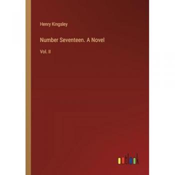 Number Seventeen. A Novel: Vol. II