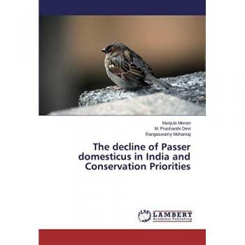 Menon, Manjula: The decline of Passer domesticus in India and Conservation Priorities