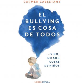 EL BULLYING ES COSA DE TODOS