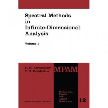 Berezansky, Yu. M.: Spectral Methods in Infinite-Dimensional Analysis