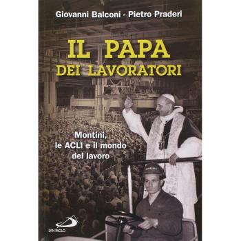 Il papa dei lavoratori. Montini, le ACLI e il mondo del lavoro