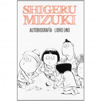 Astisendo Grupo Editorial Libro Shigeru Mizuki. Autobiografía. Libro Uno