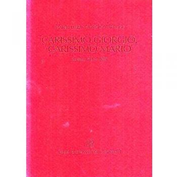 Carissimo Giorgio, carissimo Mario. Carteggio 1942-1989