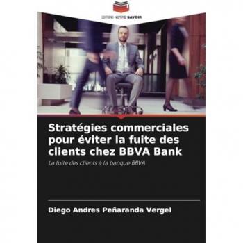 Peñaranda Vergel, Diego Andres: Stratégies commerciales pour éviter la fuite des clients chez BBVA Bank