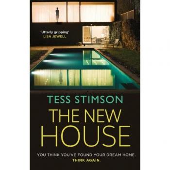 Tess Stimson The New House: An Absolutely Jaw-Dropping Psychological Thriller With A Killer Twist You Won’t See Coming