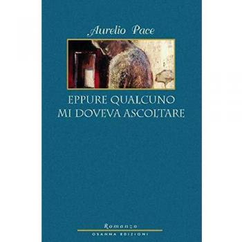 Eppure qualcuno mi doveva ascoltare